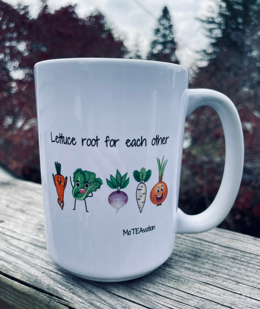“Lettuce root for each other” MoTEAvation mug